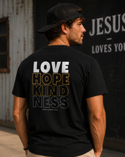 LOVE,HOPE,KINDNESS T-Shirt