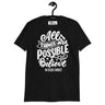 Believe Unisex T-Shirt