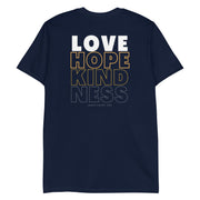 LOVE,HOPE,KINDNESS T-Shirt